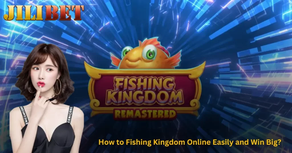 How to Fishing Kingdom Online Easily and Win Big