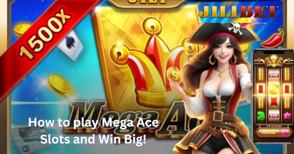 How to play Mega Ace Slots and Win Big