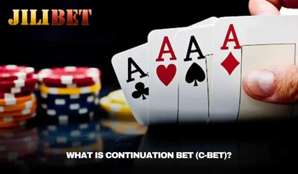 What is Continuation Bet (C-Bet)?